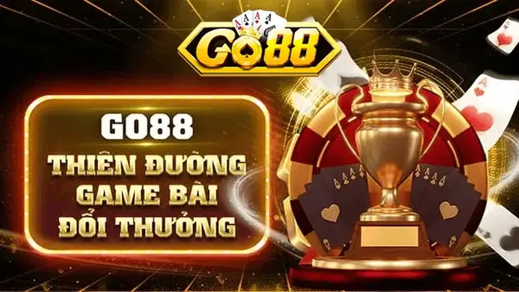 Game Bài Uy Tín Go88 Lựa Chọn Hàng Đầu Cho Cộng Đồng Cược Thủ